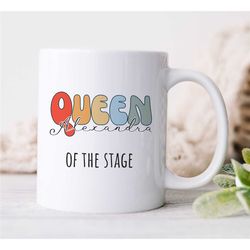 Custom 'Queen of the Stage' Mug, Personalized Gift for Female Entertainer, Coworker Birthday, Appreciation, for Women, T