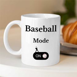 Baseball Mode ON Mug, Cup for Player, Pitcher Boyfriend, For him/her, Coach, Men, Batting Nephew, Softball, Father, Disp