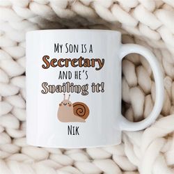 Custom 'Secretary Son' Mug, Snailing it, Personalized Gift for Assistant, Coworker Birthday, Receptionist, Work Annivers