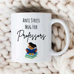 Cute Owl Mug for Professors, Reading, Gift for University Lecturers, Office, Educator Mom, Tenure Gift, Teaching Dad, Fo