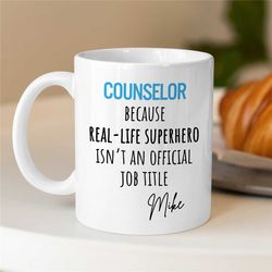 Personalized Counselor Mug, Real-Life Superhero Job Title, Custom Gift for Therapist, BCBA Birthday, CBT, ABA, Family Th