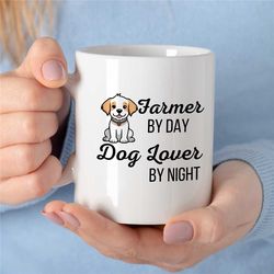 Farmer by day - Dog Lover by Night, Mug for Agronomist, Nature Lover, Garden Owner, Employee Appreciation, Housewarming,