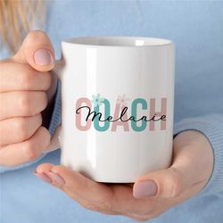 Personalized Coach Mug, Custom Gift for Motivational Expert, Thank you, Graduation, Profession, Office, For Him & Her, B