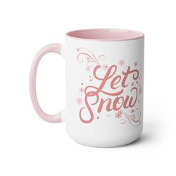 Pink Christmas mug, Let it Snow Mug, Coffee Mugs, 15oz, Christmas mug, christmas gift, white elephant gift