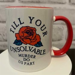 Till your unsolvable Murder do us part red handle mug