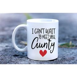 Pregnancy Announcement, I can't wait to meet you Aunty Mug, Pregnancy Reveal, New Baby Reveal Gift,