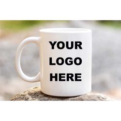 Custom Logo Mugs, Custom Text Mug, Custom Text Gift, Personalised Gift, Customised Mug, Your Logo Here, Custom Coffee Mu
