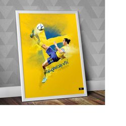 Zlatan Ibrahimovic 30 Yard Overhead Bicycle kick - Sweden National Team / Ibrahimovic Poster / Sweden / AC Milan / Zlata