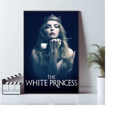 The White Princess, Movie Poster, Art poster, Wall Art Prints, Canvas Material Gift, Keepsake, Home Decor, Live Room Wal