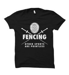 Funny Fencing Shirt. Fencing Gift. Fencer Shirt. Fencer