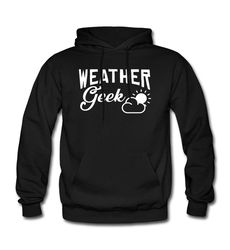 Meteorologist Hoodie. Weather Hoodie. Forecast Sweater. Meteorology Gift.