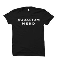 aquarium nerd shirt. aquarium gift. aquarium t-shirt. fish