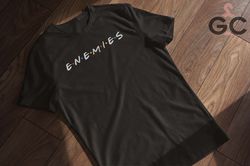 enemies friends mens t-shirt  men's tshirt vintage  funny t-shirt for men  novelty mens gift  tshirt men graphic
