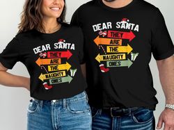 Dear Santa, They Are The Naughty Ones Signs Cute Funny Xmas T-Shirt, Funny Santa Gifts for Him, Santa Claus Tee for Wome