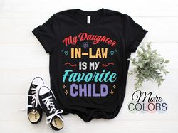 My Daughter In Law Is My Favorite Child Gift T-shirt, Funny New Daughter-in-law Daughters Shirt Gifts, Birthday Christma