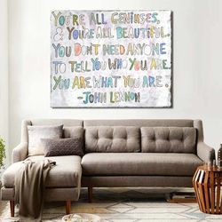 John Lennon Quotes You're All Geniuses Canvas Print - You're All Geniuses Wall Decor - John Lennon Quotes Wall Art - You