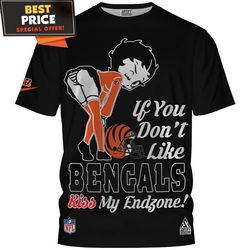 Cincinnati Bengals Betty Boop If You Dont Like Bengals Kiss My Endzone TShirt, Bengals Fan Gift Ideas  Best Personalized