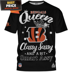 Cincinnati Bengals Queen Classy Sassy And a Bit Smart Assy TShirt, Unique Gifts For Bengals Fans  Best Personalized Gift
