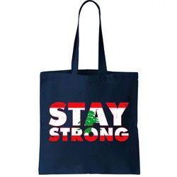 Stay Strong Lebanon Beirut Support Tote Bag