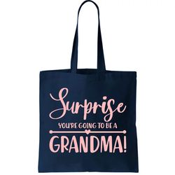 Surprise Youre Going to Be A Grandma Tote Bag