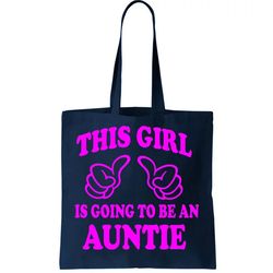 This Girl Is Going To Be An Auntie Tote Bag