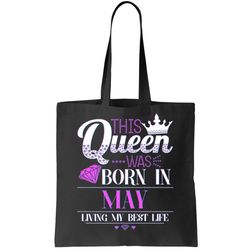 This Queen Was Born In May Living My Best Life Tote Bag