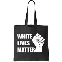 White Lives Matter Fist Tote Bag