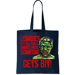 Zombies Its All Fun and Games Tote Bag