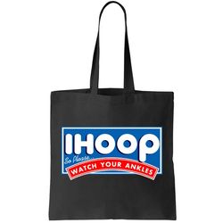 ihoop I Hoop So Please Watch Your Ankles Funny Basketball Tote Bag