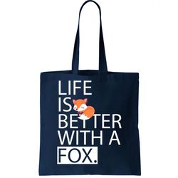 Life Is Better With A Fox Tote Bag