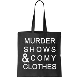 Murder Shows And Comy Clothes Tote Bag