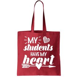 My Students Have My Heart Cute Teacher Tote Bag