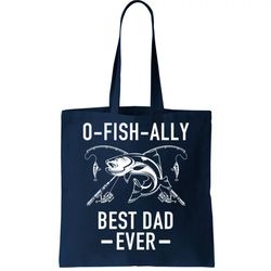O-Fish-Ally Best Dad Ever Tote Bag