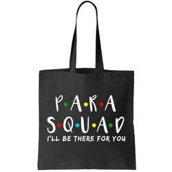 Para Squad Ill Be There For You Tote Bag