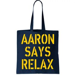 Aaron Says Relax Green Bay Football Quote Tote Bag