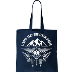 Always Take The Scenic Route Tote Bag