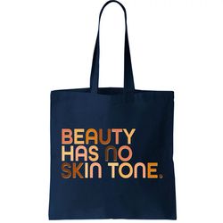 Beauty Has No Skin Tone Body Positive Diversity Tote Bag