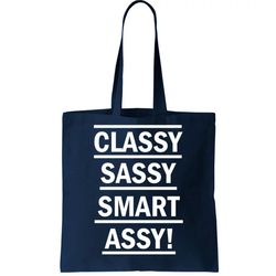Classy Sassy Smart Assy Tote Bag