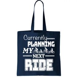 Currently Planning My Next Ride Tote Bag