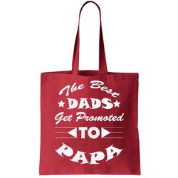 Dads Get Promoted To Papa Funny Fathers Day Tote Bag