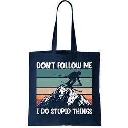 Dont Follow Me I Do Stupid Things Funny Skiing Tote Bag