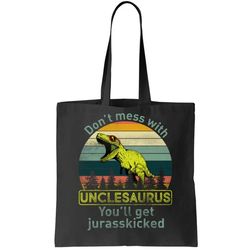 Dont Mess With Unclesaurus Tote Bag