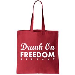 Drunk On Freedom Tote Bag
