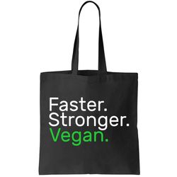 Faster Stronger Vegan Tote Bag
