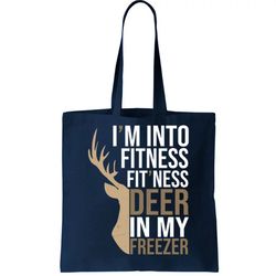 Funny Hunter Im Into Fitness Deer Freezer Hunting Tote Bag