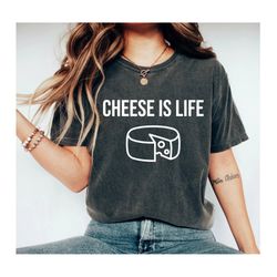Cheese Is Life TShirt Cute Dairy Farm Tee Wisconsin Cheese Gift For Cheese Lover Cheddar Cheese Dairy Lover TShirt