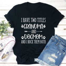 Grandma & Dogmom T-Shirt