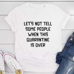 Let's Not Tell Some People T-Shirt