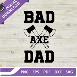 bad axe dad svg, axe throwing svg, axe svg