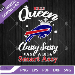 Bills queen classy sassy And a bit smart assy SVG, Buffalo Bills Queen SVG, Buffalo Bills Football fans